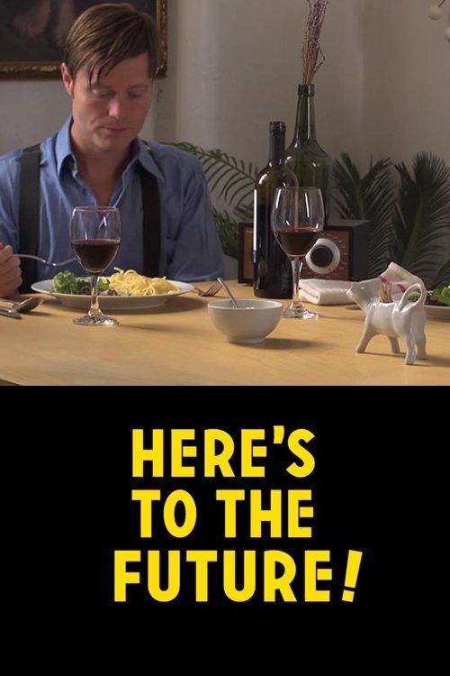 Here's to the Future! film afişi