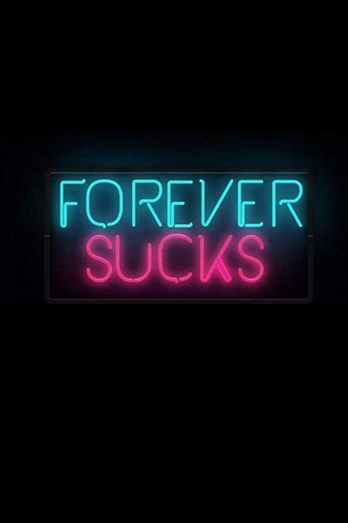 Forever Sucks dizi afişi