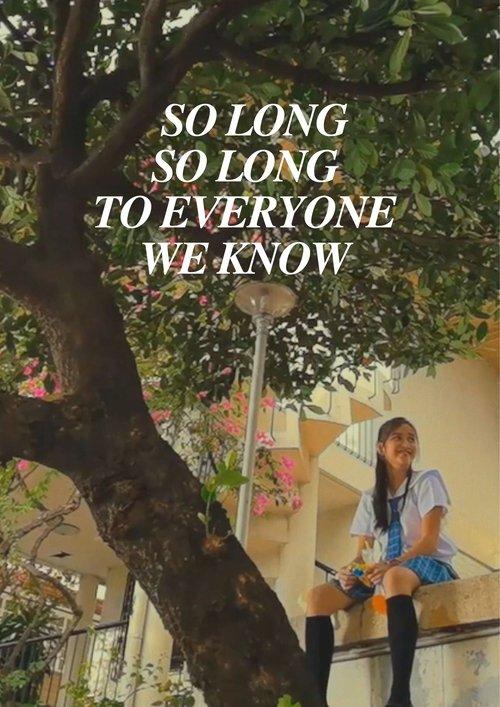 So Long, So Long To Everyone We Know film afişi