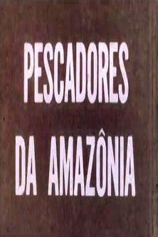 Pescadores da Amazônia film afişi