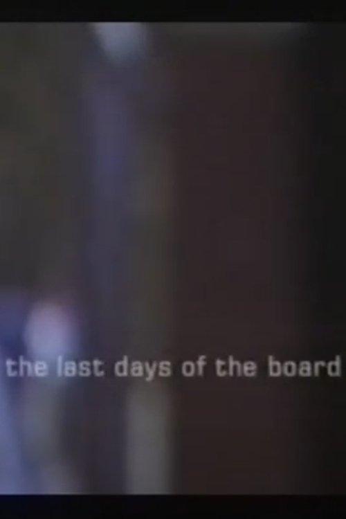 The Last Days of the Board film afişi