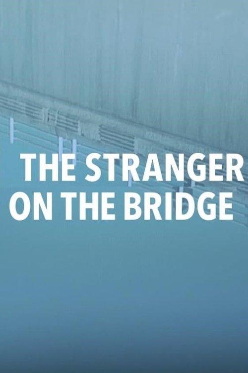 The Stranger on the Bridge film afişi