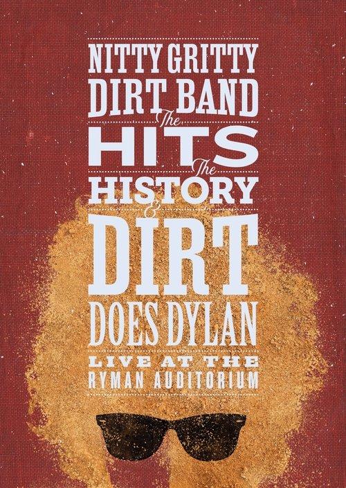 Nitty Gritty Dirt Band: The Hits, the History & Dirt Does Dylan film afişi