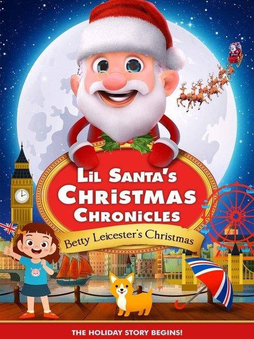 Lil Santa’s Christmas Chronicles: Betty Leicester's Christmas film afişi