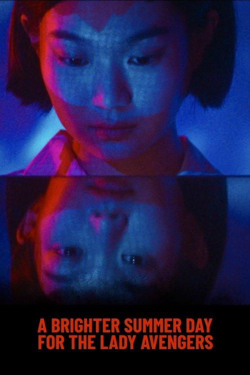 A Brighter Summer Day for the Lady Avengers film afişi