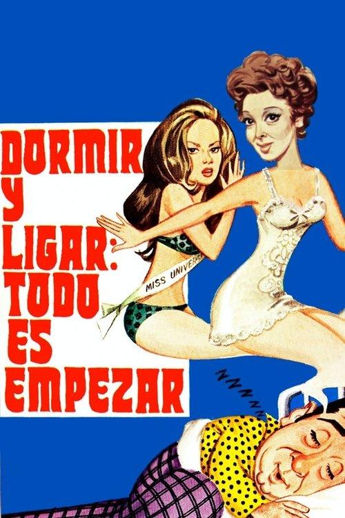 Dormir Y Ligar: Todo Es Empezar film afişi