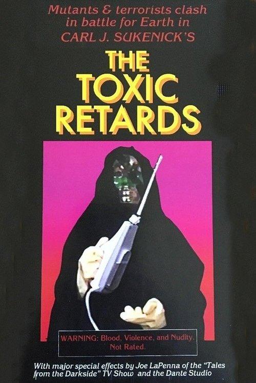 The Toxic Retards film afişi