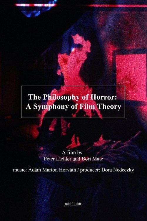 The Philosophy of Horror: A Symphony of Film Theory film afişi