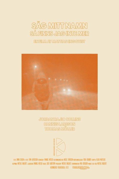 Säg mitt namn så finns jag inte mer film afişi