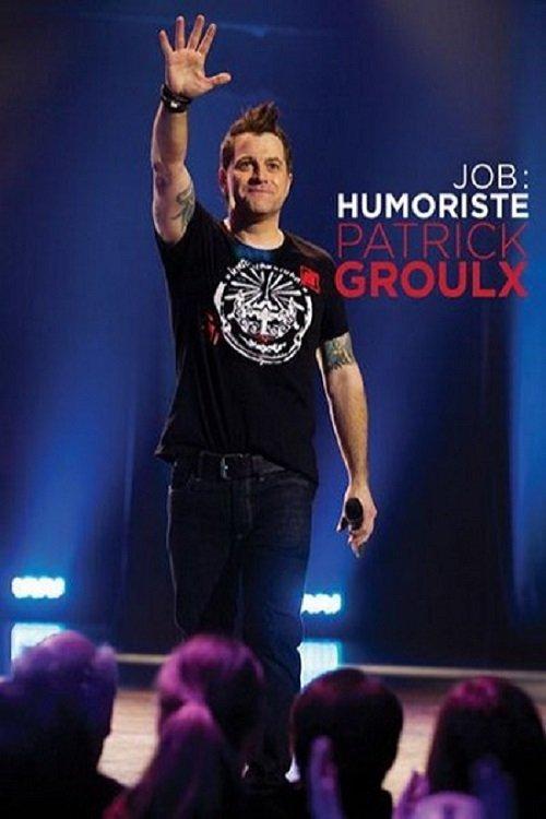 Patrick Groulx - Job: Humoriste film afişi