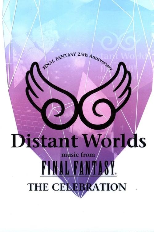 Distant Worlds: Music from Final Fantasy the Celebration film afişi