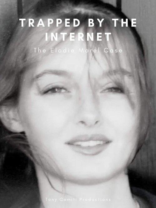 Trapped by the Internet - The Elodie Morel Case film afişi