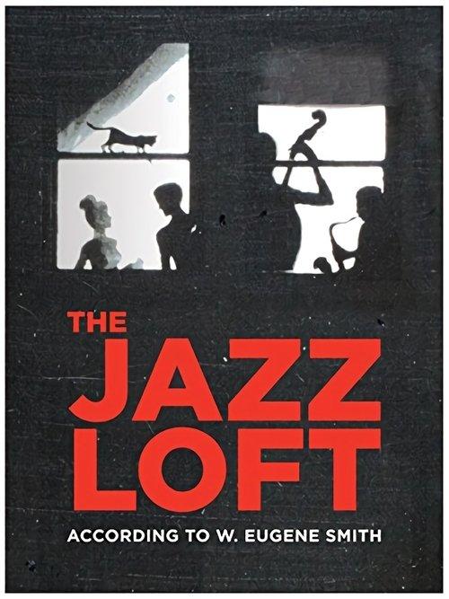 The Jazz Loft According to W. Eugene Smith film afişi