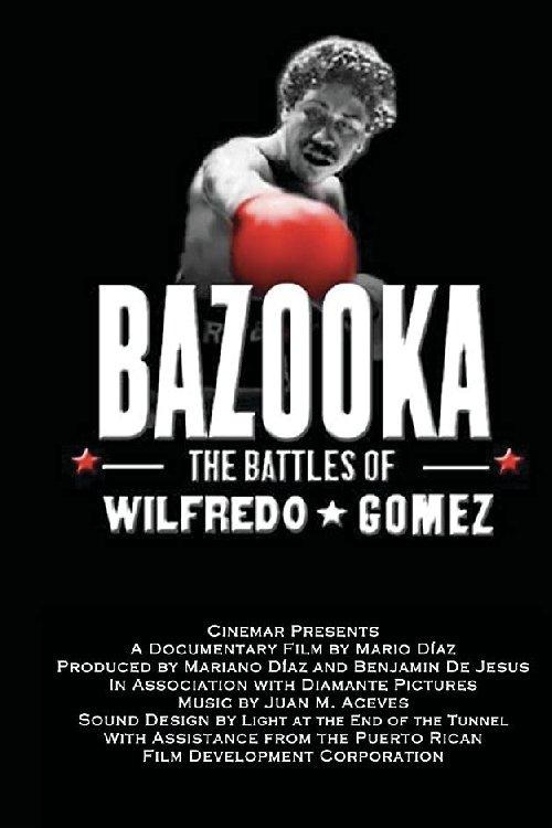Bazooka: Las batallas de Wilfredo Gómez (the battles of Wilfredo Gomez) film afişi