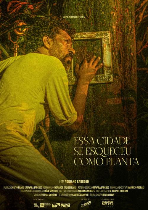 Essa Cidade Se Esqueceu Como Planta film afişi