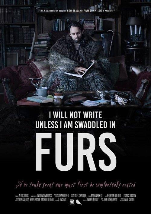 I Will Not Write Unless I Am Swaddled in Furs film afişi