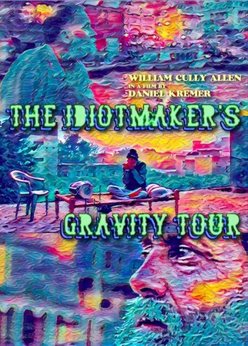 The Idiotmaker's Gravity Tour film afişi