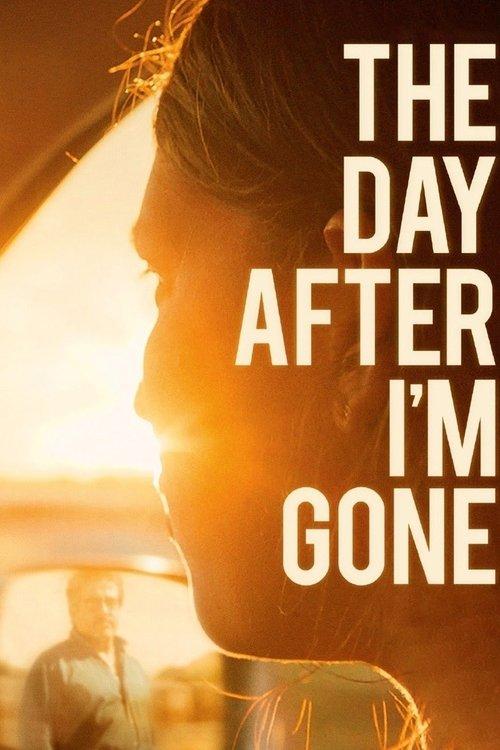 The Day After I'm Gone film afişi