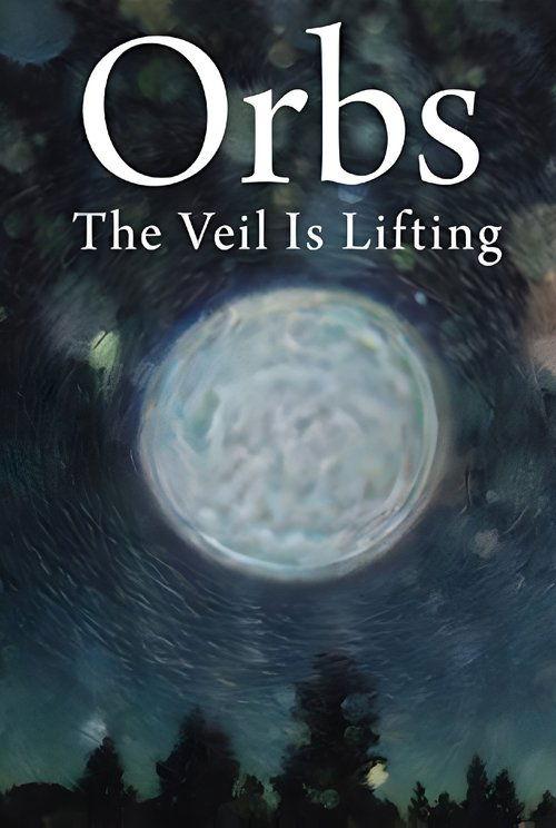 Orbs: The Veil is Lifting film afişi