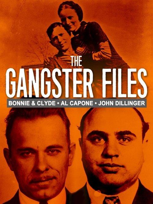 The Gangster Files: Bonnie and Clyde, Al Capone, John Dillinger film afişi