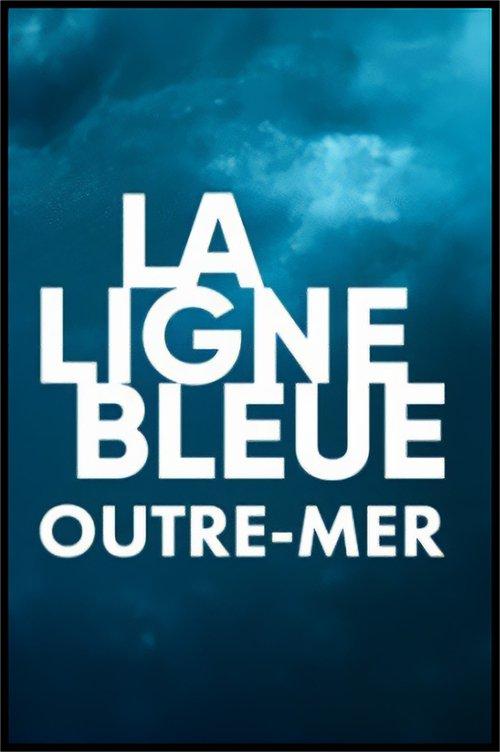 La ligne bleue Outre-mer dizi afişi