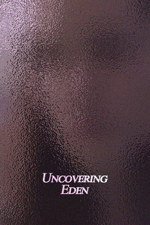Uncovering Eden film afişi