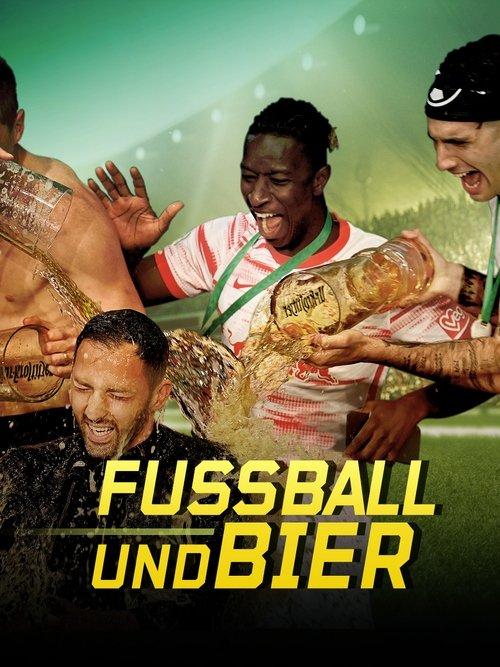 Fußball und Bier: Wo Geld und Alkohol fließen film afişi