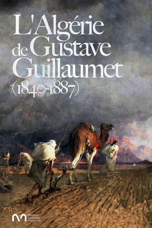 L'Algérie de Gustave Guillaumet (1840-1887) film afişi