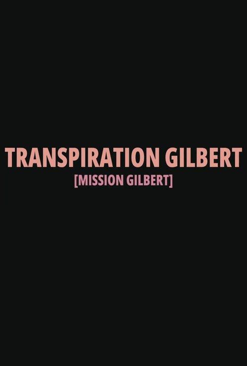 Transpiration Gilbert film afişi