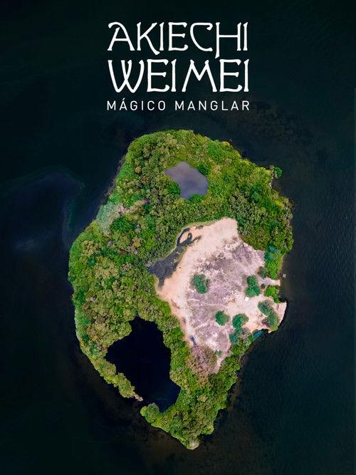 Akiechi Weimei, Magical Mangrove film afişi