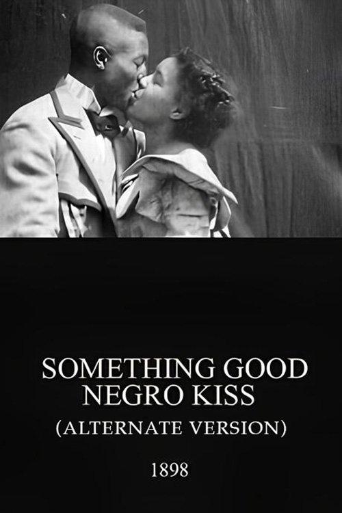 Something Good – Negro Kiss (Alternate Version) film afişi