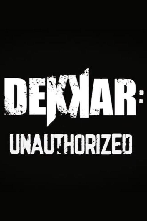 Dekkar: Unauthorized film afişi