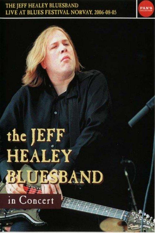 The Jeff Healey Bluesband - Live Blues Festival Norway 2006-08-05 film afişi