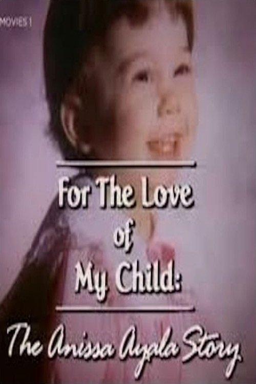 For The Love of My Child: The Anissa Ayala Story film afişi