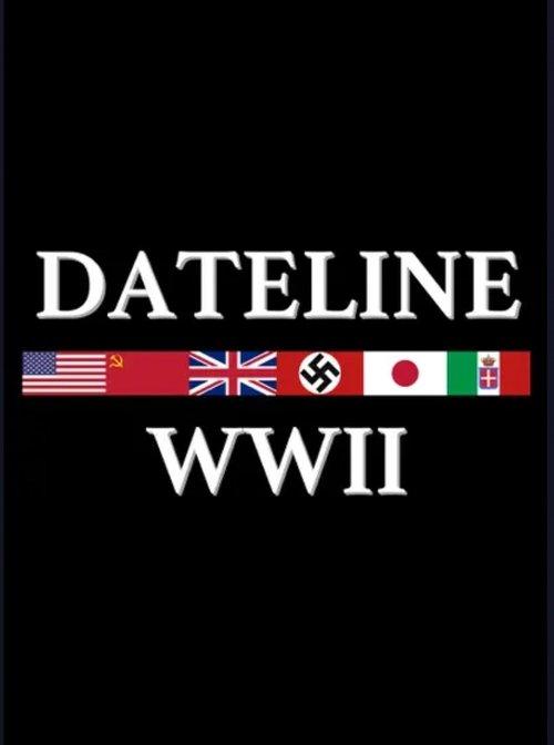 Dateline: World War II dizi afişi