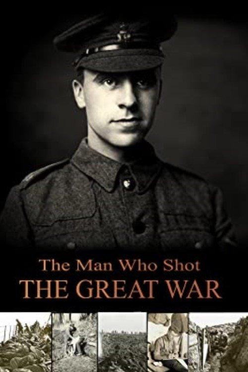 The Man Who Shot the Great War film afişi