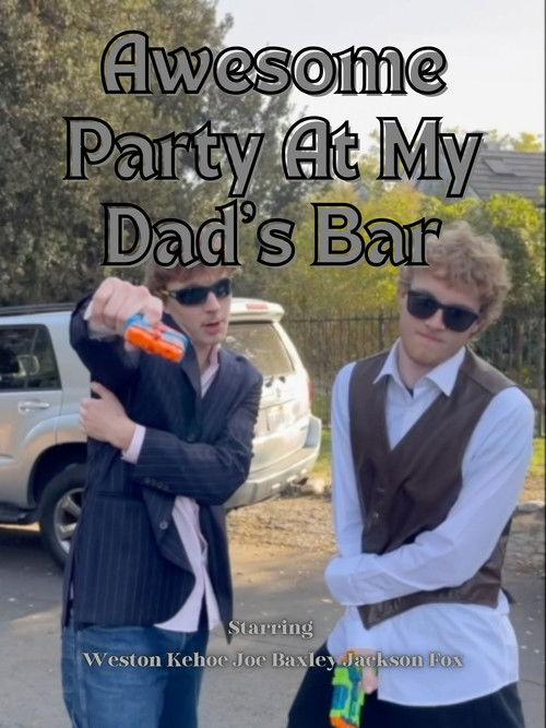 Awesome Party at My Dad's Bar film afişi