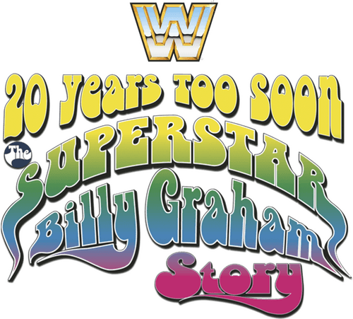 WWE: 20 Years Too Soon - The Superstar Billy Graham Story logo