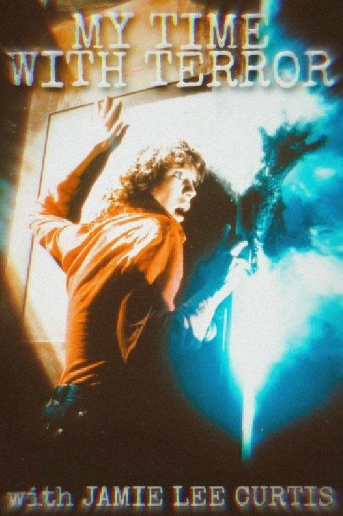 My Time with Terror with Jamie Lee Curtis film afişi