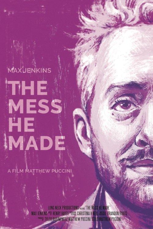 The Mess He Made film afişi