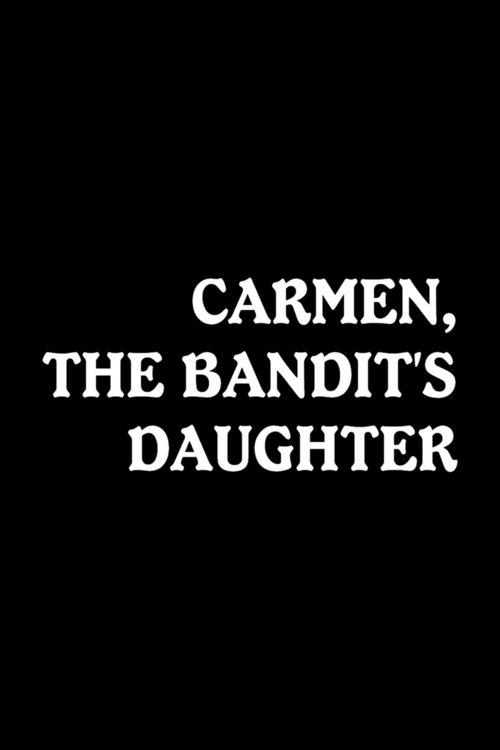 Carmen, the Bandit's Daughter film afişi