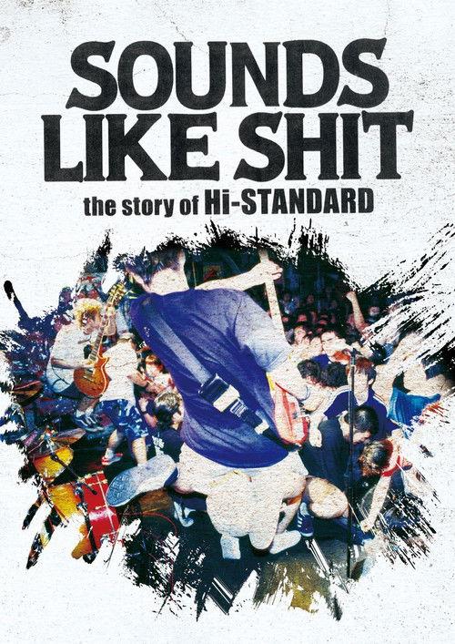 SOUNDS LIKE SHIT the story of Hi-STANDARD film afişi