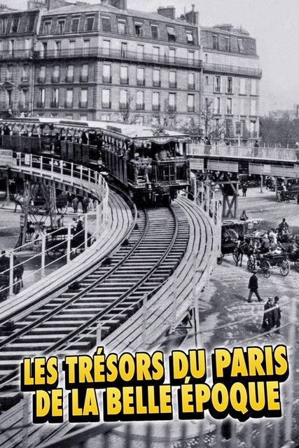 Les Trésors du Paris de la Belle Époque film afişi