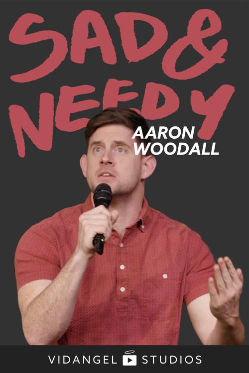 Aaron Woodall: Sad and Needy film afişi