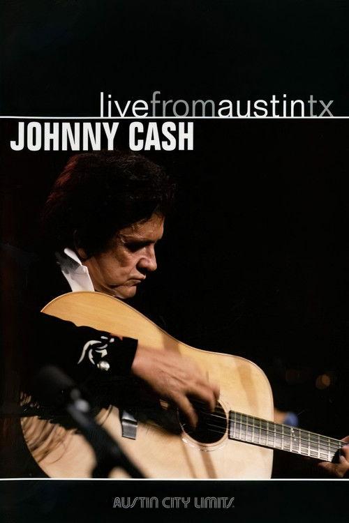 Johnny Cash: Live from Austin, TX film afişi