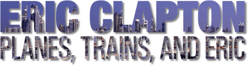 Eric Clapton - Planes, Trains and Eric logo