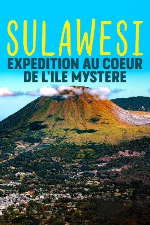 Sulawesi, expédition au coeur de l'île mystère film afişi