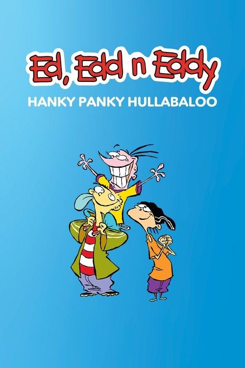 Ed, Edd n Eddy's Hanky Panky Hullabaloo film afişi