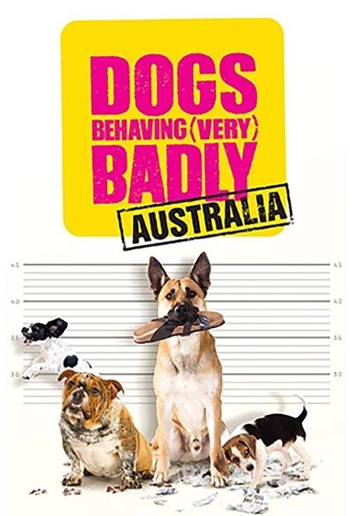 Dogs Behaving (Very) Badly Australia dizi afişi