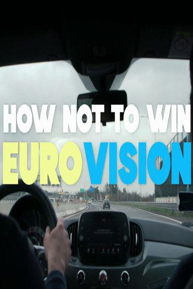 How Not to Win Eurovision film afişi